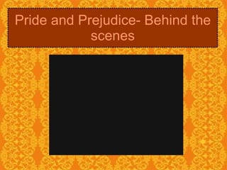 Pride and Prejudice- Behind the scenes 