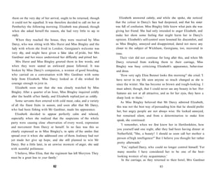 them on the very day of her arrival, ought to be returned, though
it could not be equalled. It was therefore decided to call on her at
Pemberley the following morning. Elizabeth was pleased, though
when she asked herself the reason, she had very little to say in
reply.
When they reached the house, they were received by Miss
Darcy, who was sitting with Mrs Hurst and Miss Bingley and the
lady with whom she lived in London. Georgiana's welcome was
very shy, and might have given a false idea of pride, but Mrs
Gardiner and her niece understood her difficulty and pitied her.
Mrs Hurst and Miss Bingley greeted them in few words, and
when they were seated an awkward pause followed. It was
broken by Miss Darcy's companion, a woman of good breeding,
who carried on a conversation with Mrs Gardiner with some
help from Elizabeth. Miss Darcy looked as if she wished for
courage enough to join in.
Elizabeth soon saw that she was closely watched by Miss
Bingley. After a quarter of an hour, Miss Bingley inquired coldly
after the health of her family, and Elizabeth replied just as coldly.
Some servants then entered with cold meat, cake, and a variety
of all the finest fruits in season, and soon after that Mr Darcy,
who had been fishing with Mr Gardiner, made his appearance.
Elizabeth decided to appear perfectly calm and relaxed,
especially when she realized that the suspicions of the whole
party were causing close observation of every word, expression
and movement from Darcy or herself. In no face was this so
clearly expressed as in Miss Bingley's, in spite of the smiles that
spread over it when she addressed one of them. Jealousy had not
yet made her give up hope, and she still planned to win Mr
Darcy. But a little later, in an unwise moment of anger, she said
with scornful politeness:
'I believe, Miss Eliza, that the regiment has left Meryton. They
must be a great loss to your family.'
82
Elizabeth answered calmly, and while she spoke, she noticed
that the colour in Darcy's face had deepened, and that his sister
was full of confusion. Miss Bingley little knew what pain she was
giving her friend. She had only intended to anger Elizabeth, and
make her show some feeling that might harm her in Darcy's
opinion. Elizabeth's self-control soon lessened his discomfort, and
as Miss Bingley, annoyed and disappointed, dared not move any
closer to the subject of Wickham, Georgiana, too, recovered in
time.
Their visit did not continue for long after this, and when Mr
Darcy returned from walking them to their carriage, Miss
Bingley was busy criticizing Elizabeth's appearance, behaviour
and dress.
'How very ugly Eliza Bennet looks this morning!' she cried. 'I
have never in my life seen anyone so much changed as she is
since the winter. She has become so brown and rough-looking. I
must admit, though, that I could never see any beauty in her. Her
features are not at all attractive, and as for her eyes, they have a
sharp look to them.'
As Miss Bingley believed that Mr Darcy admired Elizabeth,
this was not the best way of persuading him that he should prefer
her, but angry people are not always wise. He looked annoyed,
but remained silent, and from a determination to make him
speak, she continued:
'I remember, when we first knew her in Hertfordshire, how
you yourself said one night, after they had been having dinner at
Netherfield, "She, a beauty! I should as soon call her mother a
person of high intelligence!" But I believe you thought her rather
pretty afterwards.'
'Yes,' replied Darcy, who could no longer control himself. 'For
many months I have considered her to be one of the best-
looking women of my acquaintance.'
In the carriage, as they returned to their hotel, Mrs Gardiner
83
 