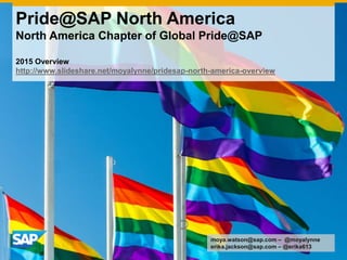 #RunProuder
Pride@SAP North America
2016 Overview
 
