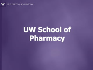 UW School of
Pharmacy
 