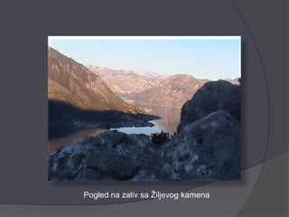 Pogled na zaliv sa Žiljevog kamena
 