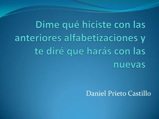 Daniel Prieto Castillo
 