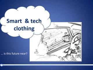 Smart  & techclothing… is this future near?