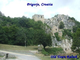 Prigorje, Croatia  Old Town Kalnik 