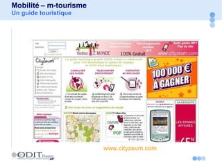 Mobilité – m-tourisme Un guide touristique www.cityzeum.com   