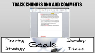 TRACK CHANGES AND ADD COMMENTS
 