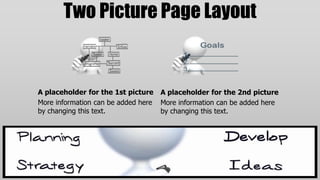 Two Picture Page Layout


A placeholder for the 1st picture    A placeholder for the 2nd picture
More information can be added here   More information can be added here
by changing this text.               by changing this text.
 