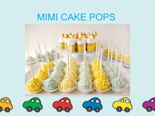 MIMI CAKE POPS
 