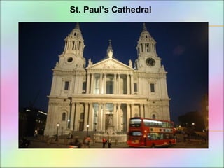 St. Paul’s Cathedral
 