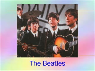 The Beatles
 