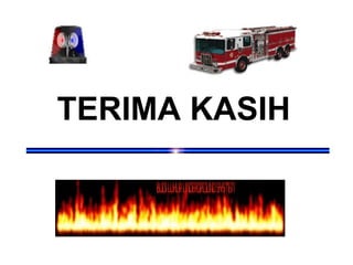 Api Damkar Prilaku Api dan Anatomi Kebakaran DAMKAR II.ppt