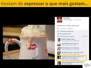 Gostam de expressar o que mais gostam...
 