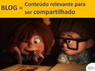 Conteúdo relevante para
BLOG =
         ser compartilhado
 