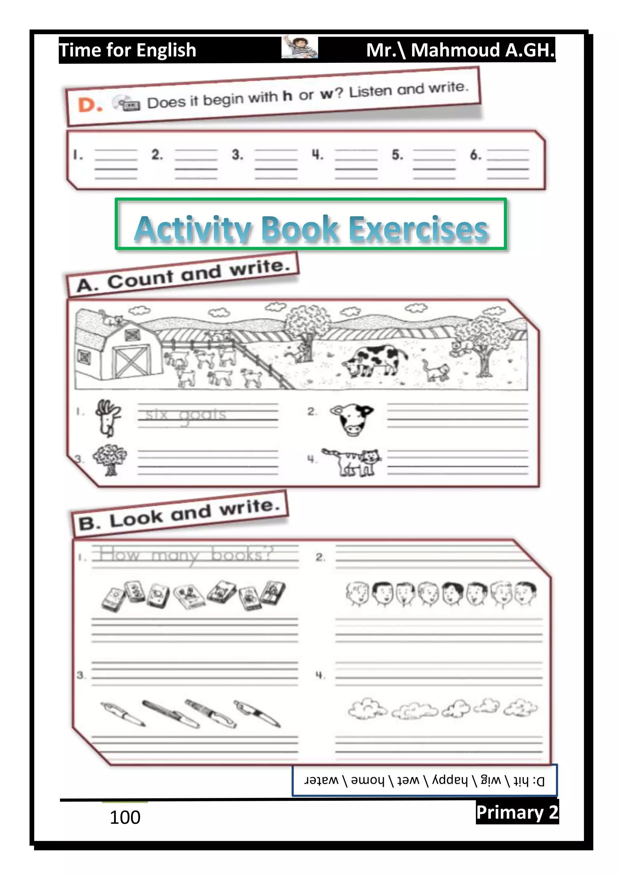 Time for English Mr. Mahmoud A.GH.
Primary 2100
D:hitwighappywethomewater
 