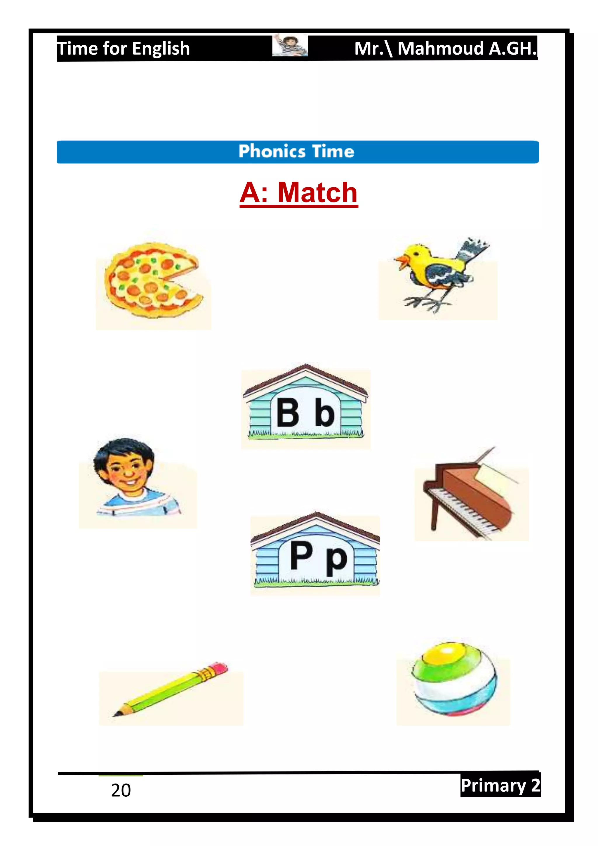 Time for English Mr. Mahmoud A.GH.
Primary 220
A: Match
 