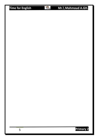 Time for English Mr. Mahmoud A.GH.
Primary 25
 