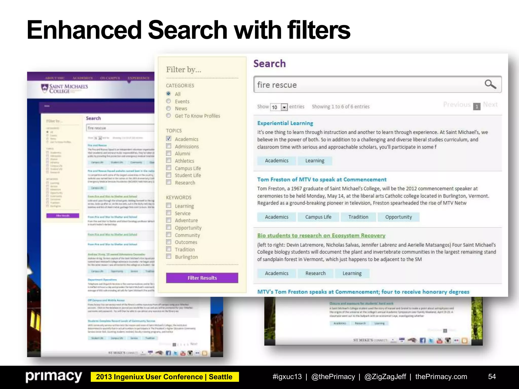 2013 Ingeniux User Conference | Seattle
Enhanced Search with filters
#igxuc13 | @thePrimacy | @ZigZagJeff | thePrimacy.com 54
 