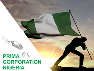 PRIMA
CORPORATION
NIGERIA
 
