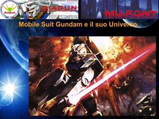 Mobile Suit Gundam e il suo Universo
 