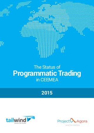 The Status of
Programmatic Trading
in CEEMEA
2015
 