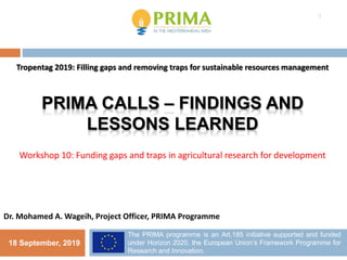 PRIMA CALLS – FINDINGS AND
LESSONS LEARNED
1
18 September, 2019
The PRIMA programme is an Art.185 initiative supported and...