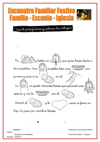 PRIMARIA                   Preparación al Encuentro Familiar
Festivo
           Delegación de Enseñanza   12 de Abril de 2007.   Diócesis
Segorbe - Castellón
 
