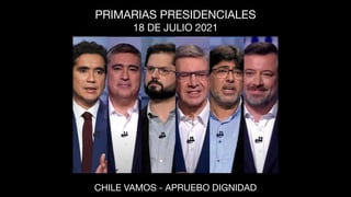PRIMARIAS PRESIDENCIALES

18 DE JULIO 2021
CHILE VAMOS - APRUEBO DIGNIDAD
 