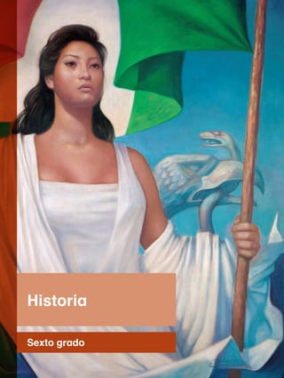 Sexto grado
Historia.Sextogrado
Historia
Hist_6.indd 1 08/09/14 17:47
 
