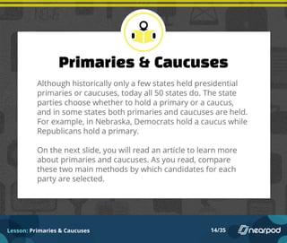 Lesson: Primaries & Caucuses 14/35
 