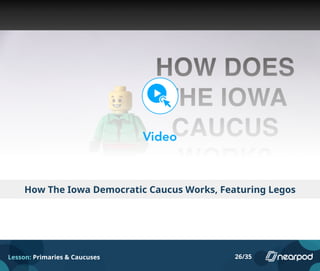 How The Iowa Democratic Caucus Works, Featuring Legos
Lesson: Primaries & Caucuses 26/35
 