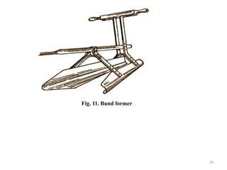Fig. 11. Bund former
59
 