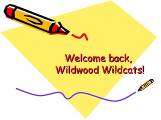 Welcome back,  Wildwood Wildcats! 