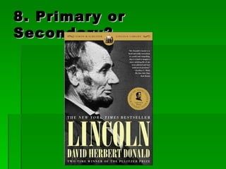 8. Primary or Secondary?