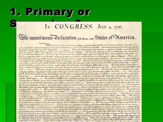 1. Primary or Secondary?