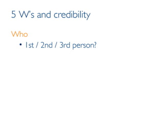 Who 1st / 2nd / 3rd person? 5 W’s and credibility 