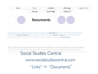 Social Studies Central www.socialstudiescentral.com “ Links”    “Documents ” 