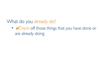 What do you  already do?    Check  off those things that you have done or are already doing 