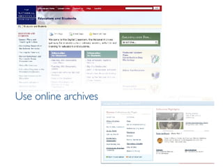 Use online archives 