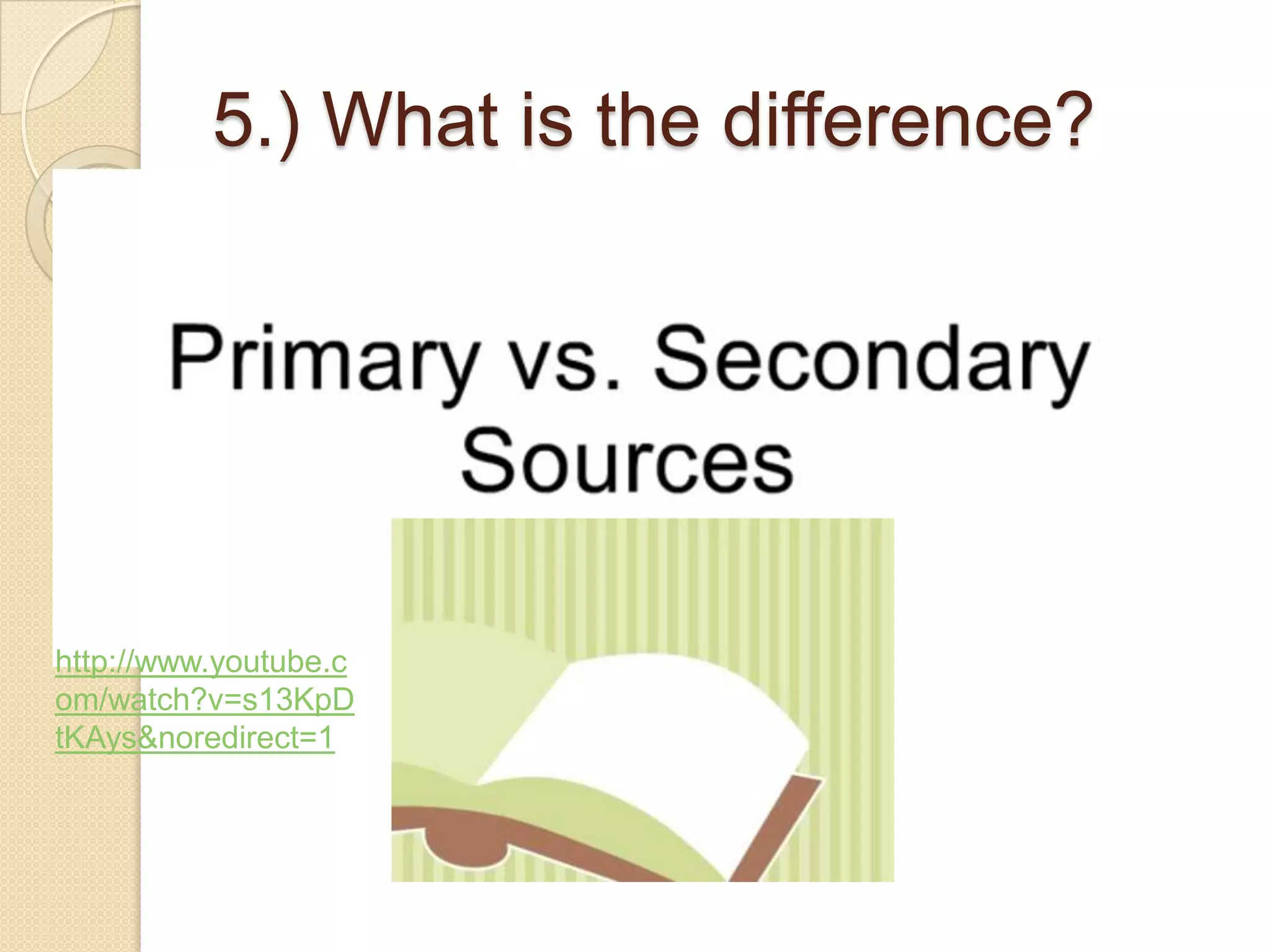 5.) What is the difference?




http://www.youtube.c
om/watch?v=s13KpD
tKAys&noredirect=1
 