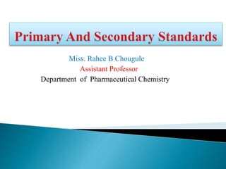 Miss. Rahee B Chougule
Assistant Professor
Department of Pharmaceutical Chemistry
 