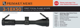 pa
FIRST FOCAL PLANE SCOPE
WITH ACSS®
HUD™
DMR .308-.223 RETICLE
Please read page 3 for
Clear Reticle Instructions!
STOP
3-18X50For Patent Information go to https://goo.gl/2z62aS Page 3
Page 4
Page 5
Page 6
Page 7
Page 11
Page 12
Page 13
Page 14
Achieving a Clear Reticle Picture
READ THIS FIRST
Adjusting Parallax
Reticle Illumination/Establishing Zero
Resetting Controls
The HUD DMR Reticle
Ranging
Wind Holds
Moving Targets
Specifications
 