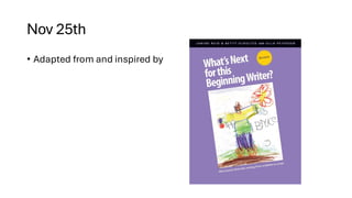 Nov 25th
• Adapted from and inspired by
 