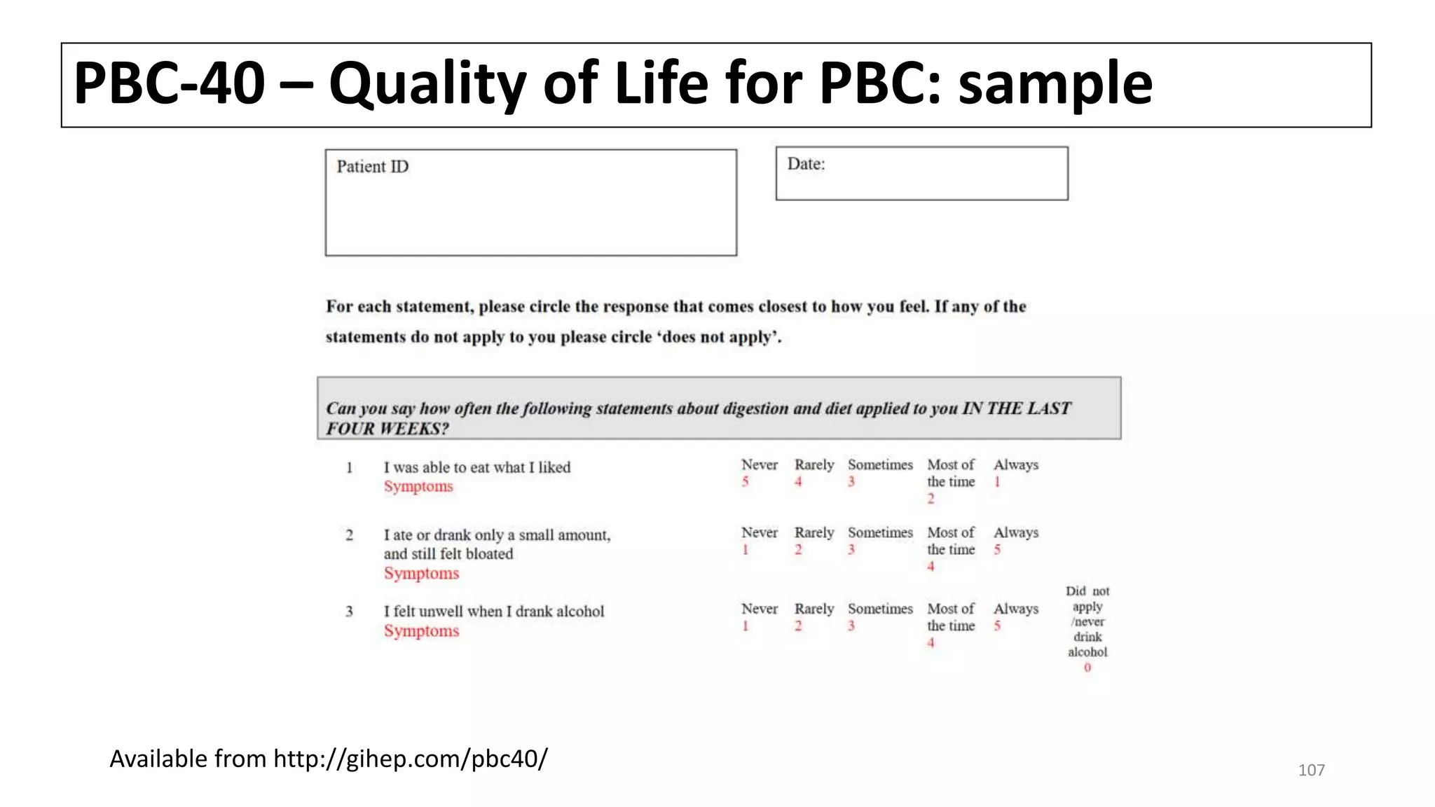 PBC-40 – Quality of Life for PBC: sample
Available from http://gihep.com/pbc40/ 107
 