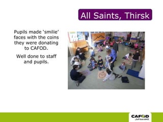 All Saints, ThirskPupils made ‘smilie’ faces with the coins they were donating to CAFOD. Well done to staff and pupils.