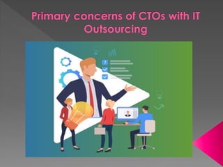 Primary concerns of CTOs with IT Outsourcing.pdf