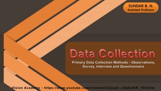 Primary Source Data Collection Primary Source of Data Collection - Observations, Survey, Focus Groups ...