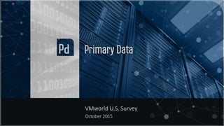October 2015
VMworld U.S. Survey
 