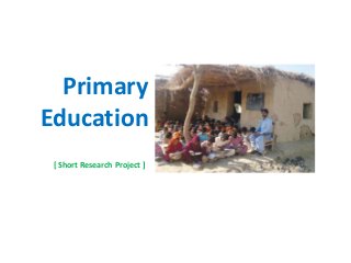 Primary
Education
[ Short Research Project ]
 