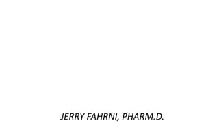 JERRY FAHRNI, PHARM.D.
 