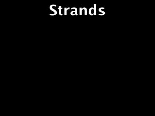 Strands
 